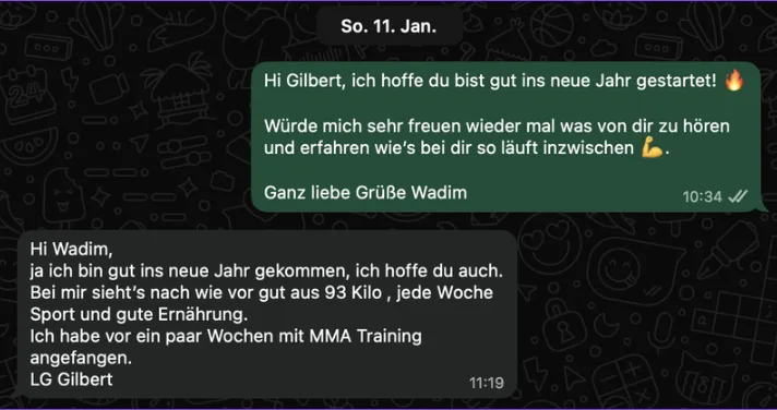 WhatsApp-Nachricht von Gilbert ein Jahr nach dem Coaching: hält sein Gewicht bei 93 Kilo, trainiert jede Woche und hat mit MMA angefangen